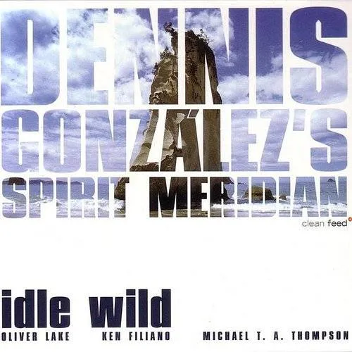 Dennis González's Spirit Meridian - Idle Wild vinyl record cover