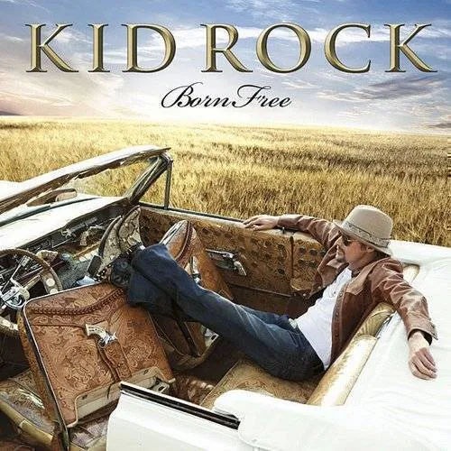 Kid Rock - Born Free vinyl record cover