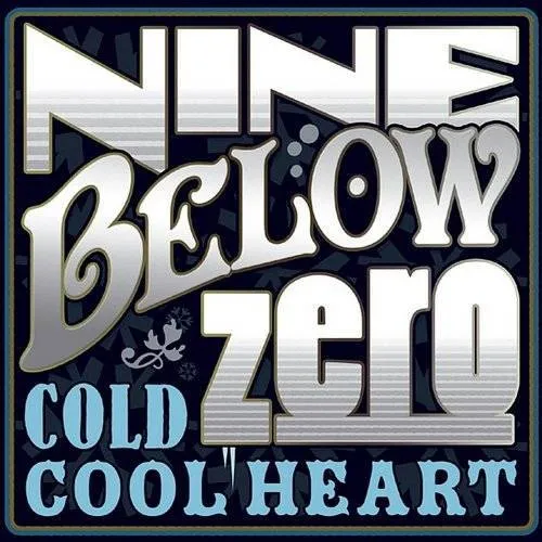 NINE BELOW ZERO - Cold Cool Heart vinyl record cover