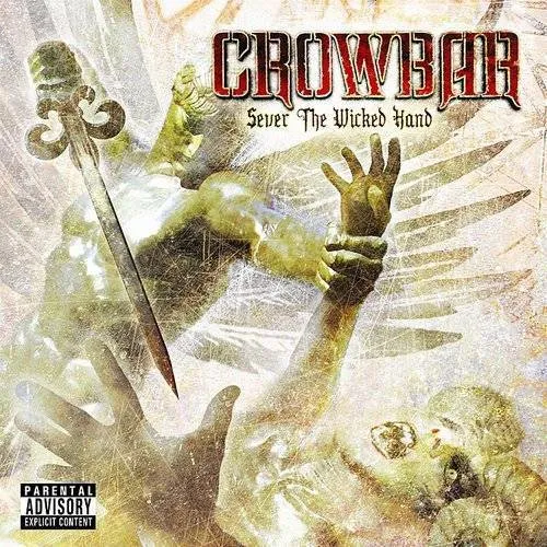 Crowbar - Sever the Wicked Hand vinyl record cover