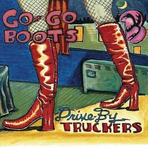 Drive-By Truckers - Go-Go Boots vinyl record cover