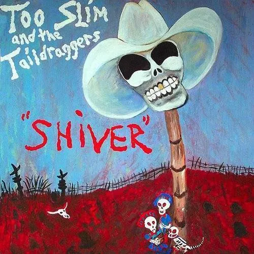 Too Slim & The Taildraggers - Shiver vinyl record cover