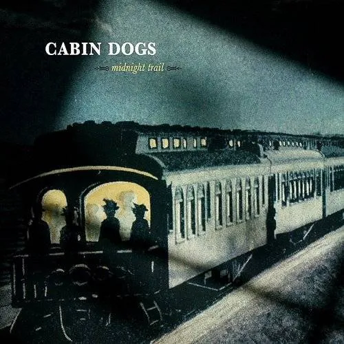 Cabin Dogs - Midnight Trail vinyl record cover