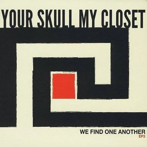 Your Skull My Closet - We Find One Another vinyl record cover