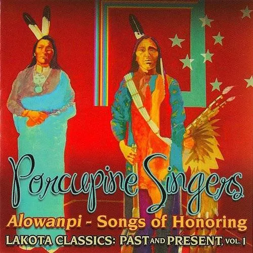 Porcupine Singers - Alowanpi: Songs Of Honoring/Lakota Classics Past and Present, Vol. 1 vinyl record cover