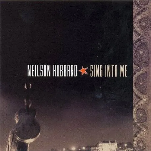 Neilson Hubbard - Sing Into Me vinyl record cover