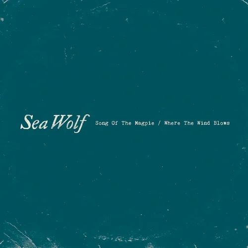Sea Wolf - Song Of The Magpie/Where The Wind Blows vinyl record cover