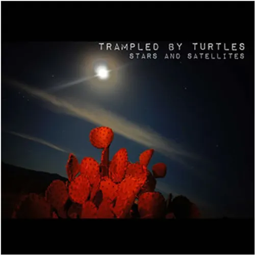 Trampled By Turtles - Stars and Satellites vinyl record cover