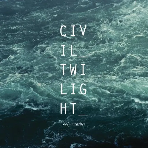 Civil Twilight - Holy Weather vinyl record cover