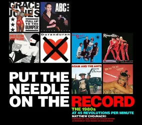 Put The Needle On The Record - The 1980s At 45 Revolutions Per Minute