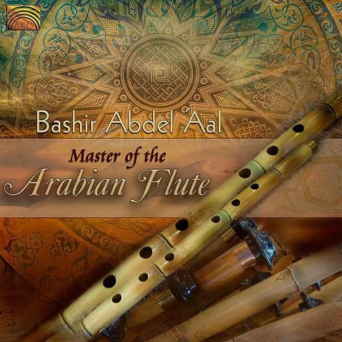 Abdel Bashir Aal - Master of the Arabian Flute vinyl record cover