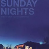 Sunday Nights: The Songs of Junior Kimbrough