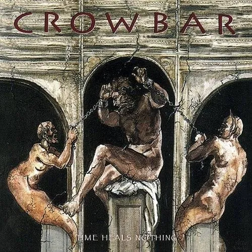 Crowbar - Time Heals Nothing vinyl record cover