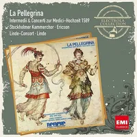 La Pellegrina - Intermezzi & Concerti For The