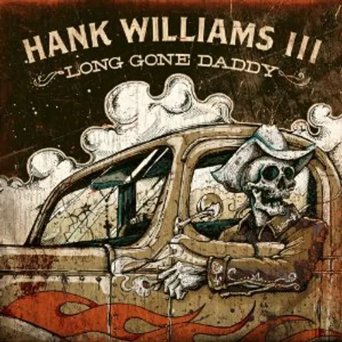 Hank III - Long Gone Daddy vinyl record cover