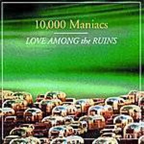 10,000 Maniacs - Love Among The Ruins vinyl record cover