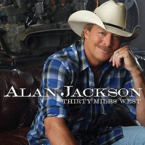 Alan Jackson - Thirty Miles West vinyl record cover
