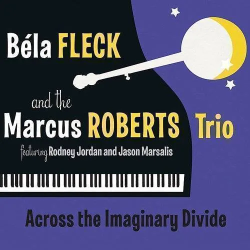 Bela Fleck & The Marcus Roberts Trio - Across the Imaginary Divide vinyl record cover