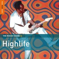 The Rough Guide To Highlife