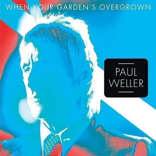 Paul Weller - When Your Garden's Overgrown vinyl record cover