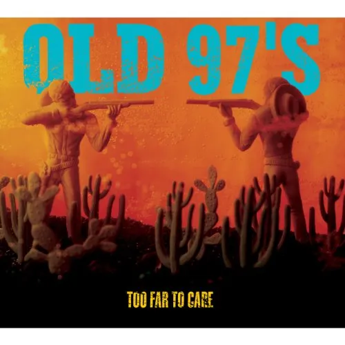 Old 97's - Too Far to Care vinyl record cover