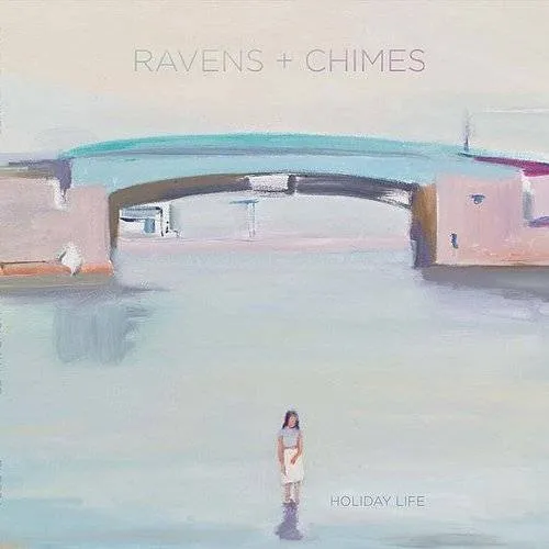 Ravens & Chimes - Holiday Life vinyl record cover