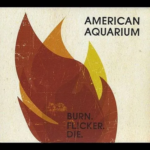 American Aquarium - Burn. Flicker. Die vinyl record cover