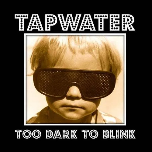 Tapwater - Too Dark to Blink vinyl record cover