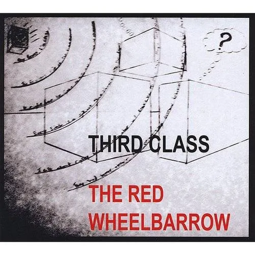 Third Class - Third Class : Red Wheelbarrow vinyl record cover