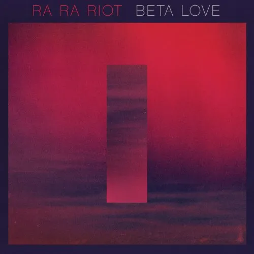 Ra Ra Riot - Beta Love vinyl record cover