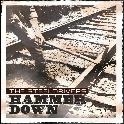 The SteelDrivers - Hammer Down (Anniversary Edition) vinyl record cover