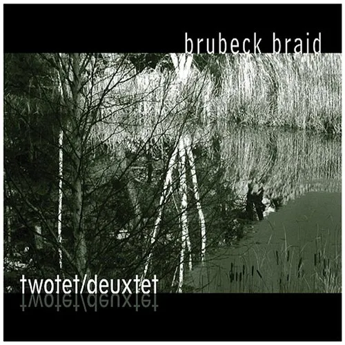 The David Braid Sextet - Brubeck Braid: Twotet/Deuxtet vinyl record cover