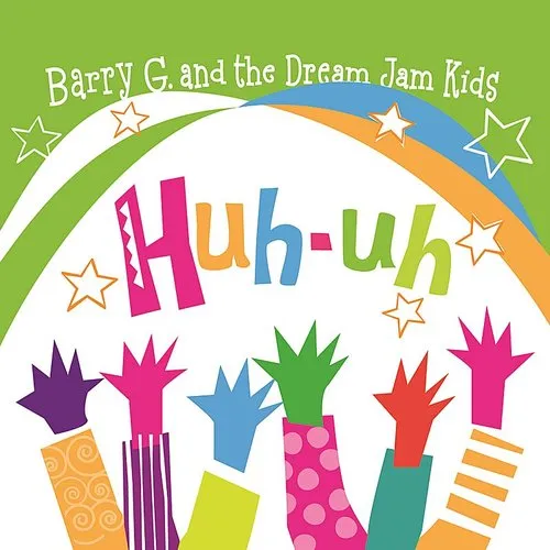 Barry G - Barry G. & The Dream Jam Kids Huh-Uh vinyl record cover