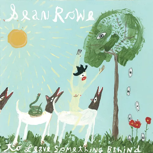 Sean Rowe - To Leave Something Behind 2013 Rsd vinyl record cover
