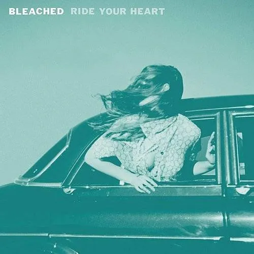 Bleached - Ride Your Heart vinyl record cover