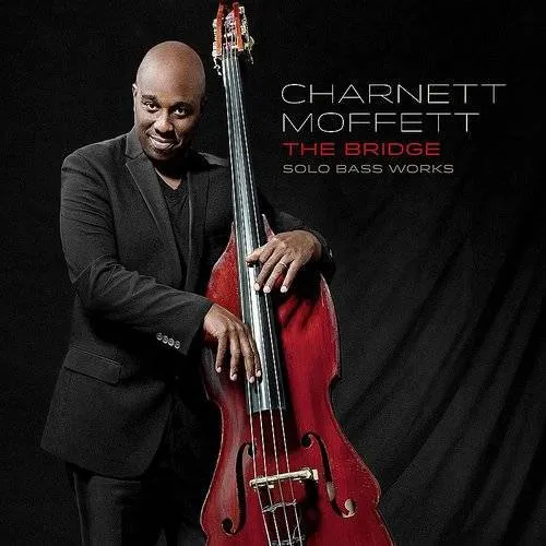 Charnett Moffett - The Bridge: Solo Bass Works vinyl record cover