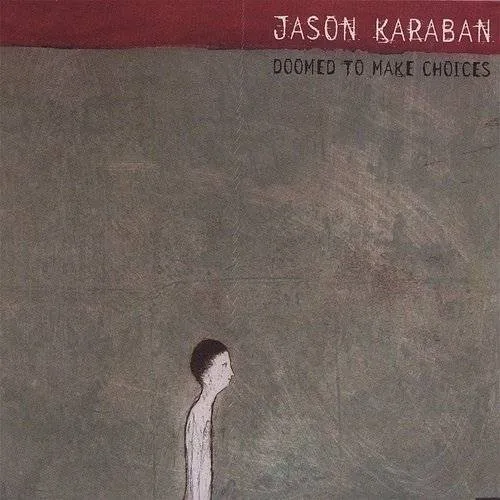 Jason Karaban - Doomed to Make Choices vinyl record cover