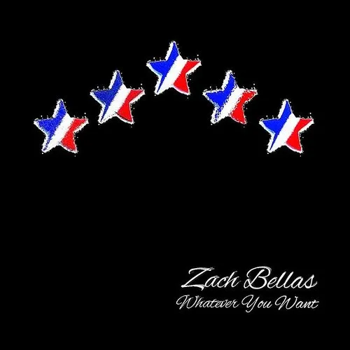 Zach Bellas - Whatever You Want vinyl record cover
