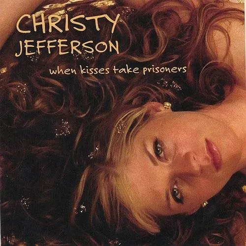 Christy Jefferson - When Kisses Take Prisoners vinyl record cover