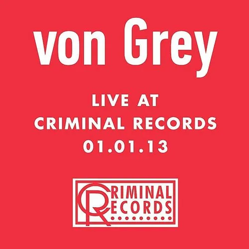 von Grey - Live at Criminal Records 01.01.13 vinyl record cover