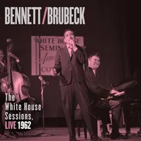 Bennett and Brubeck: The White House Sessions, Live 1962