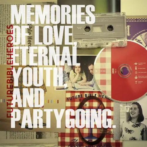 Future Bible Heroes - Memories Of Love, Eternal Youth, and Partygoing vinyl record cover