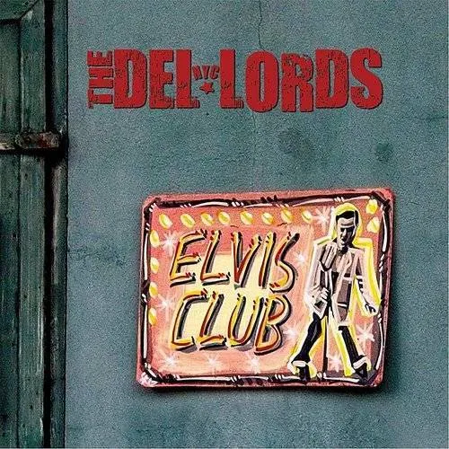 The Del Lords - Elvis Club vinyl record cover