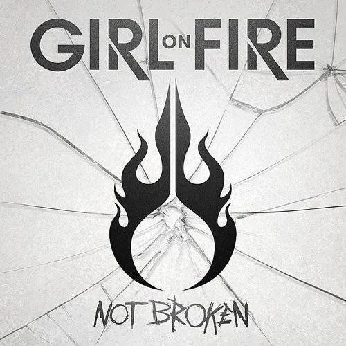 Girl On Fire - Not Broken vinyl record cover