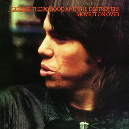 George Thorogood & The Destroyers - Move It on Over vinyl record cover