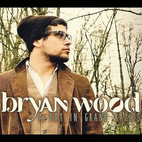 Bryan Wood - Day in Grand Rapids vinyl record cover