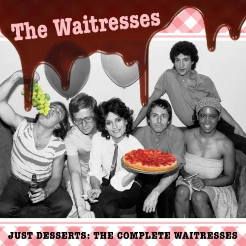 Waitresses - Just Desserts: The Complete Waitresses vinyl record cover
