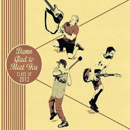 Damn Glad to Meet You - Class of 2013 vinyl record cover