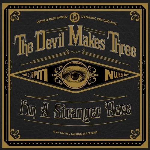 The Devil Makes Three - I'm A Stranger Here vinyl record cover