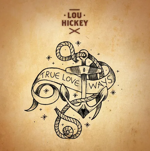 Lou Hickey - True Love Ways vinyl record cover